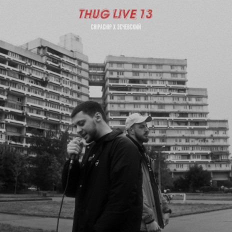 THUG LIVE 13 ft. Эсчевский | Boomplay Music