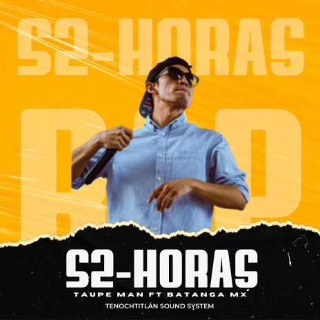 52 (Horas) ft. Batanga Mix & Tenochtitlán Sound System | Boomplay Music