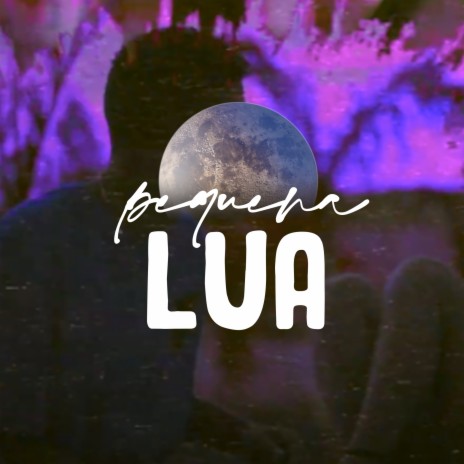 Pequena Lua | Boomplay Music