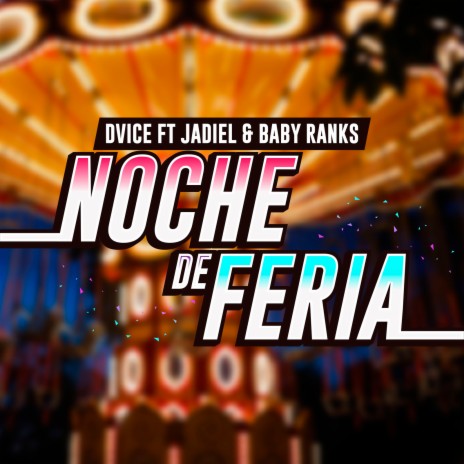 Noche De Feria ft. Jadiel & Baby Ranks | Boomplay Music