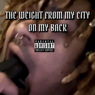 The Weight From My City on My Back