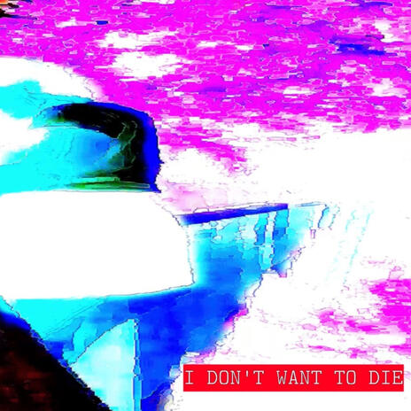 IDONTWANTTODIE | Boomplay Music