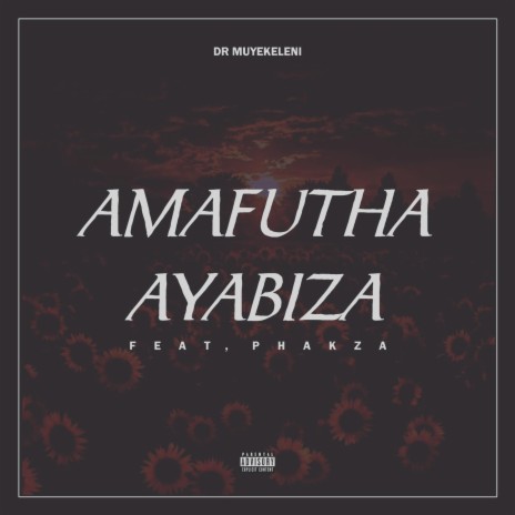 Amafutha Ayabiza ft. Phakza | Boomplay Music
