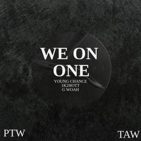We on one ft. 1k2Hott & G WOAH | Boomplay Music