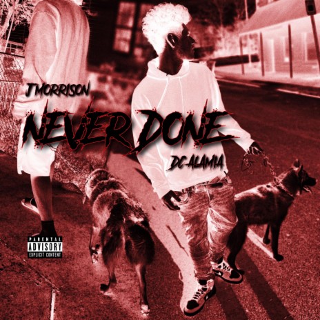 Never Done ft. DC Alamia | Boomplay Music