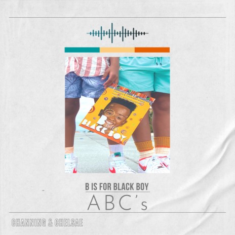 B Is for Black Boy ABC's ft. Preston Harris | Boomplay Music