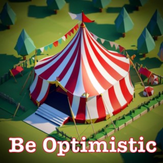 Be Optimistic (The Amazing Digital Circus)