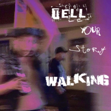 Tell Your Story Walkin' | Boomplay Music