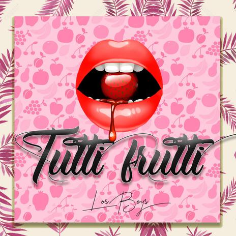 Tutti Frutti | Boomplay Music