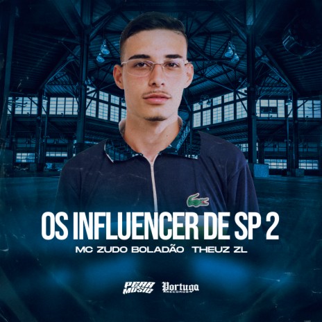 Os Influencer de Sp 2 ft. THEUZ ZL | Boomplay Music