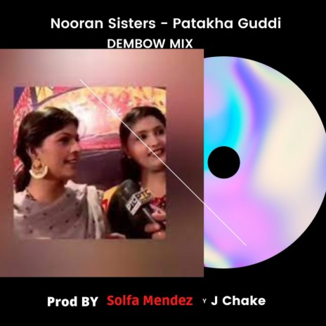 Nooran Sisters - Patakha Guddi (Dembow Remix) ft. Yanky Films | Boomplay Music