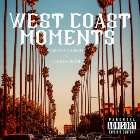 West Coast Moments ft. Cabana Ram