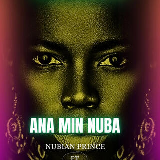 ANA MIN NUBA (Nubian Prince Lee Remix)