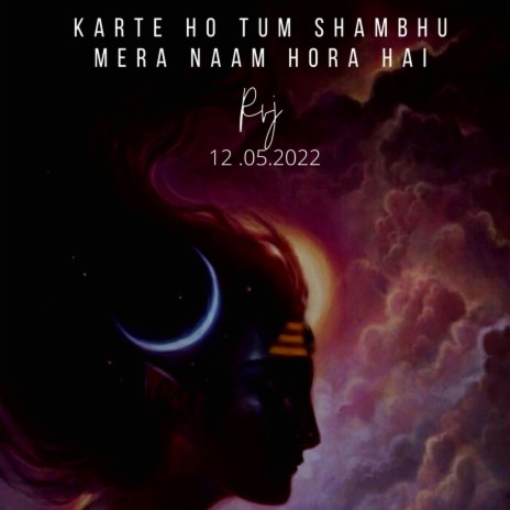 Karte Ho Tum Shambhu Mera Naam Ho Rha Hai | Boomplay Music