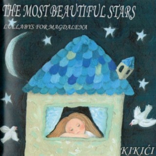 The most beautiful stars (lullabies for Magdalena)