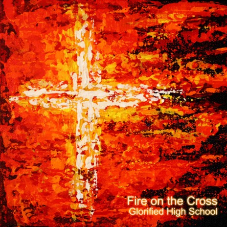 Fire on the Cross | Boomplay Music