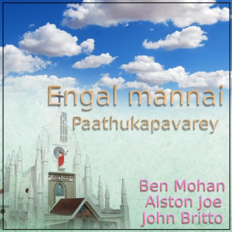 Engal Mannai Paathukapavarey ft. Alston Joe & Ben Mohan | Boomplay Music