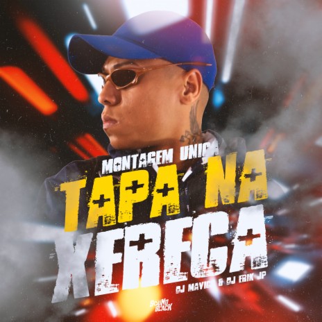 Montagem Unica Tapa na Xereca ft. Dj Mavicc | Boomplay Music