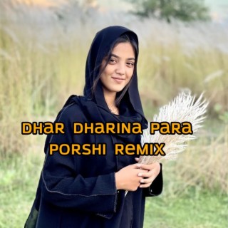 Dhar Dharina Para Porshi Remix