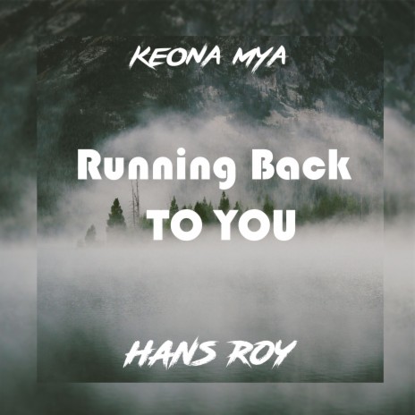 Running Back To You ft. Keona Mya | Boomplay Music