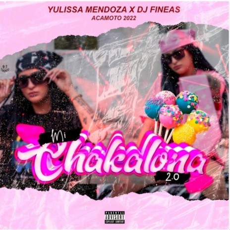 Mi Chakalona 2.0 (Acamoto) ft. Yulissa Mendoza | Boomplay Music