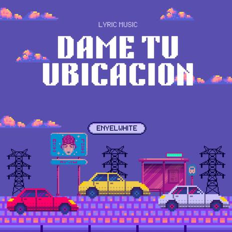 DAME TU UBICACION | Boomplay Music