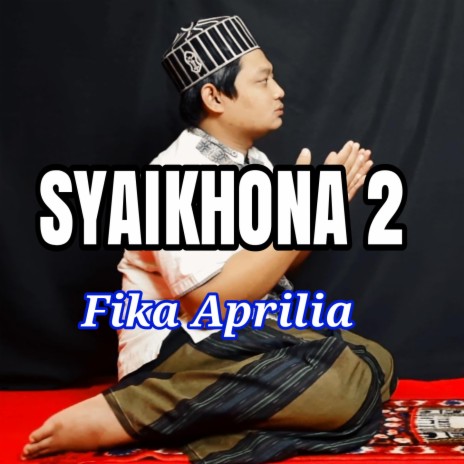 Syaikhona 2 ft. Fika Aprilia | Boomplay Music