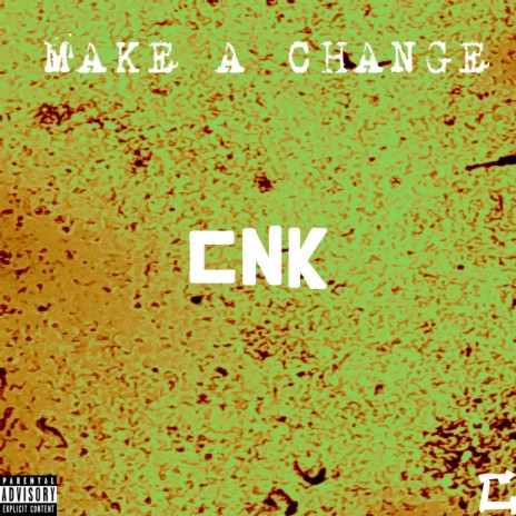 MAKE A CHANGE | Boomplay Music