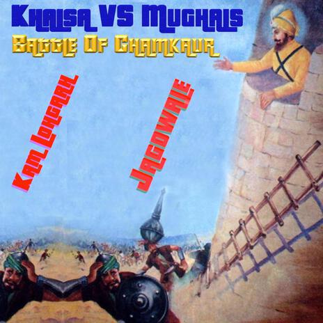 Khalsa VS Mughals Battle of Chamkaur ft. Jagowale | Boomplay Music