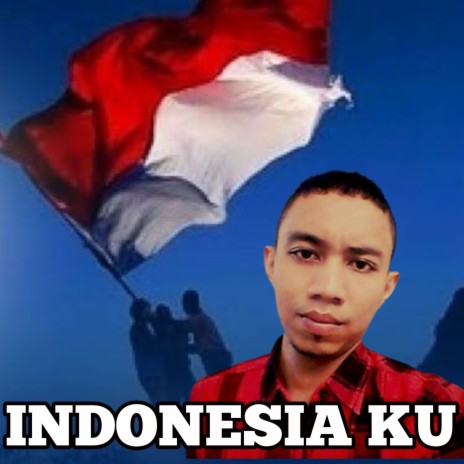 Indonesia Ku | Boomplay Music