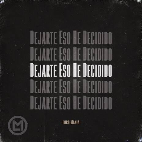 Dejarte Eso He Decidido | Boomplay Music