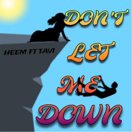 Don't Let Me Down ft. Tavie