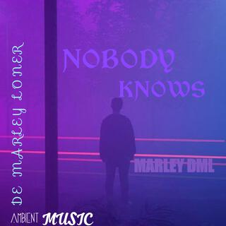 NOBODY KNOWS