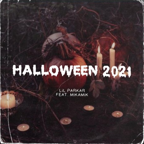 Halloween 2021 ft. Mikamik | Boomplay Music