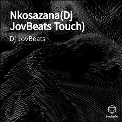 Nkosazana(Dj JovBeats Touch) | Boomplay Music