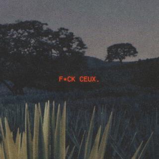 FUCK CEUX.