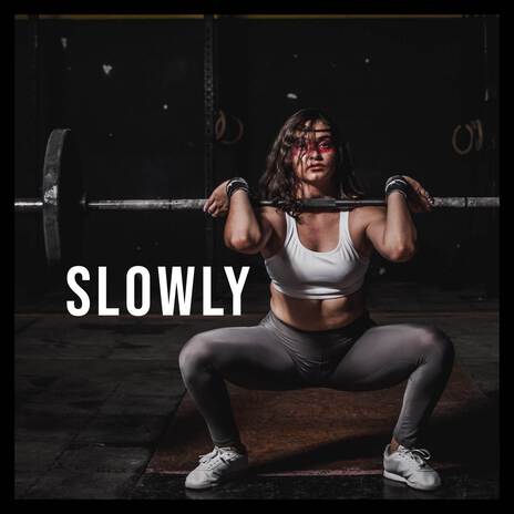 Slowly | Boomplay Music