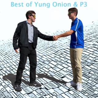 Best of Yung Onion and P3