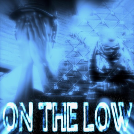 On the low ft. Chillax Dripp | Boomplay Music