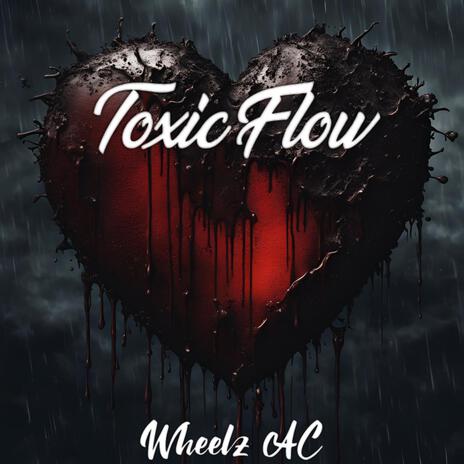 Toxic Flow | Boomplay Music