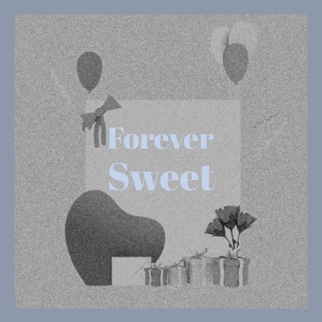 Forever Sweet | Boomplay Music