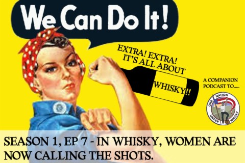Extra! Extra It's All About Whisky!! S1E7 - In whisky, women are now calling the shots