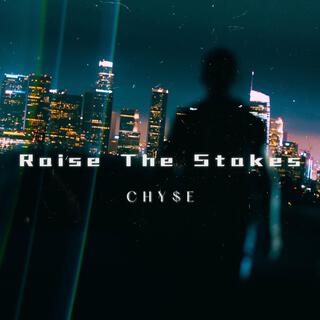 Raise The Stakes