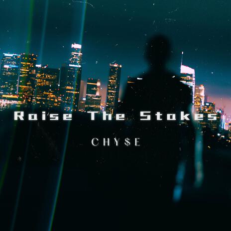 Raise The Stakes | Boomplay Music