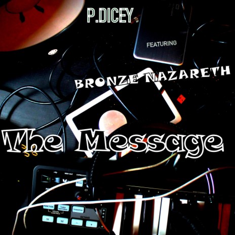 The Message (feat. . Bronze Nazareth) | Boomplay Music