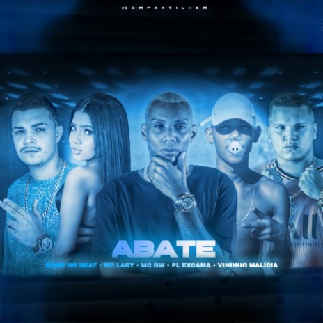 Abate ft. Pl Excama, Vininho Malicia, Mc Gw & Mc Lary | Boomplay Music