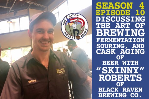 Season 4, Ep 10 -- The art of brewing, fermentation, and cask aging of beer with Skinny Roberts