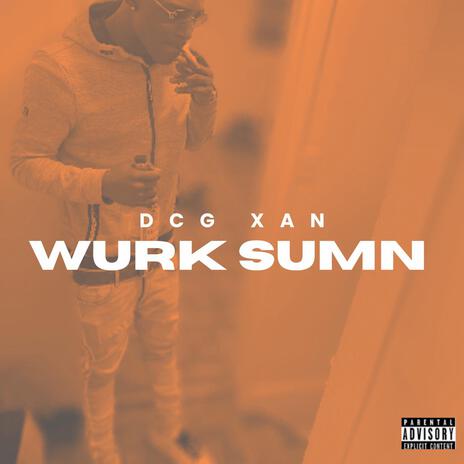 Wurk sumn | Boomplay Music