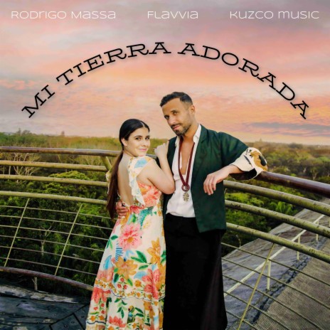 Mi Tierra Adorada ft. Flavvia & Kuzco Music | Boomplay Music
