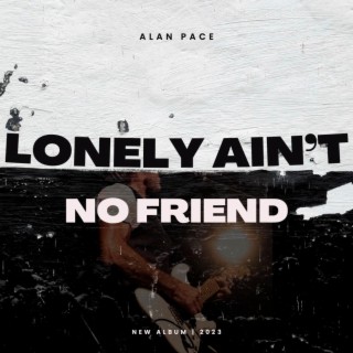 Lonely ain't no Friend